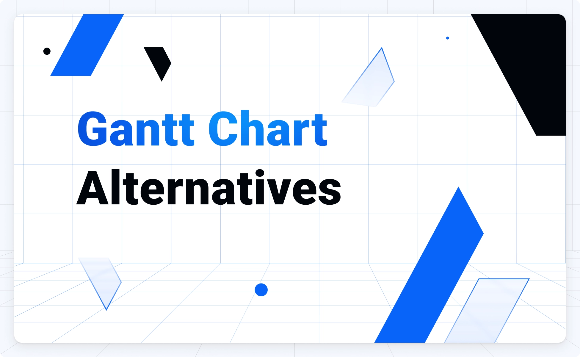 Gantt Chart Alternatives: Choosing the Right Way to Visualize a Project